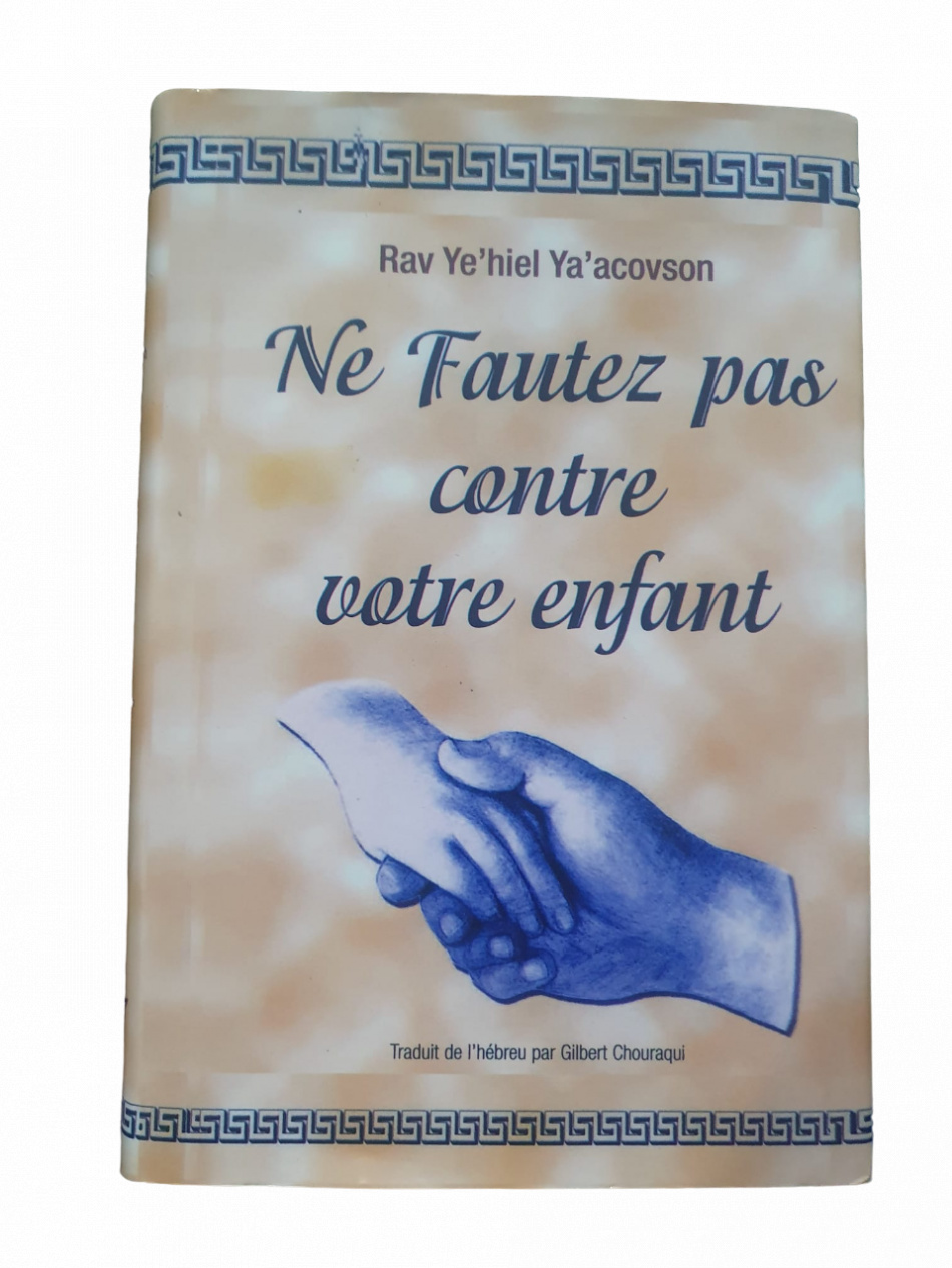 NE FAUTEZ PAS CONTRE VOTRE ENFANT